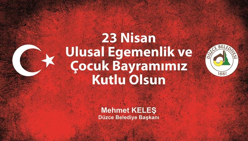 BAŞKAN KELEŞ´İN 23 NİSAN MESAJI