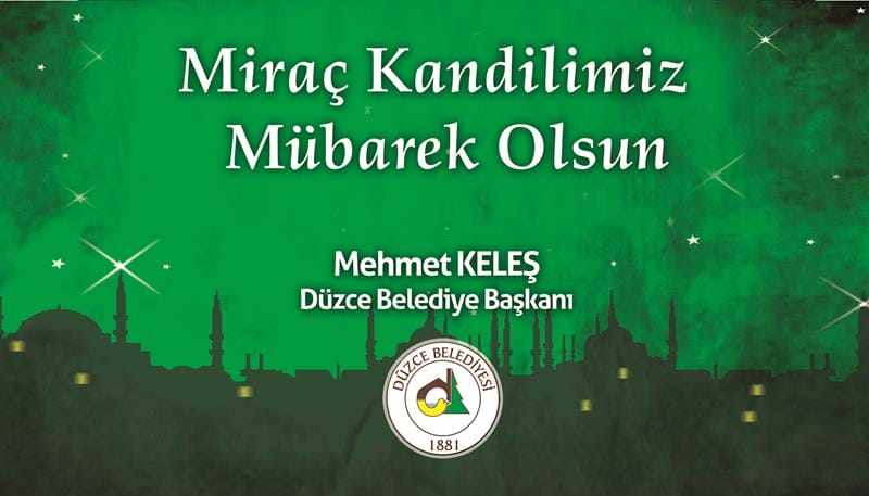 BAŞKAN KELEŞ´İN MİRAÇ KANDİLİ MESAJI