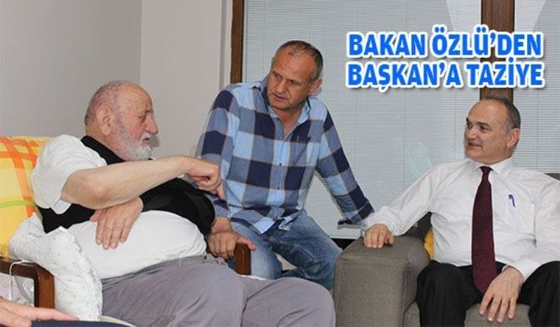 BAKAN ÖZLÜDEN TAZİYE ZİYARETİ