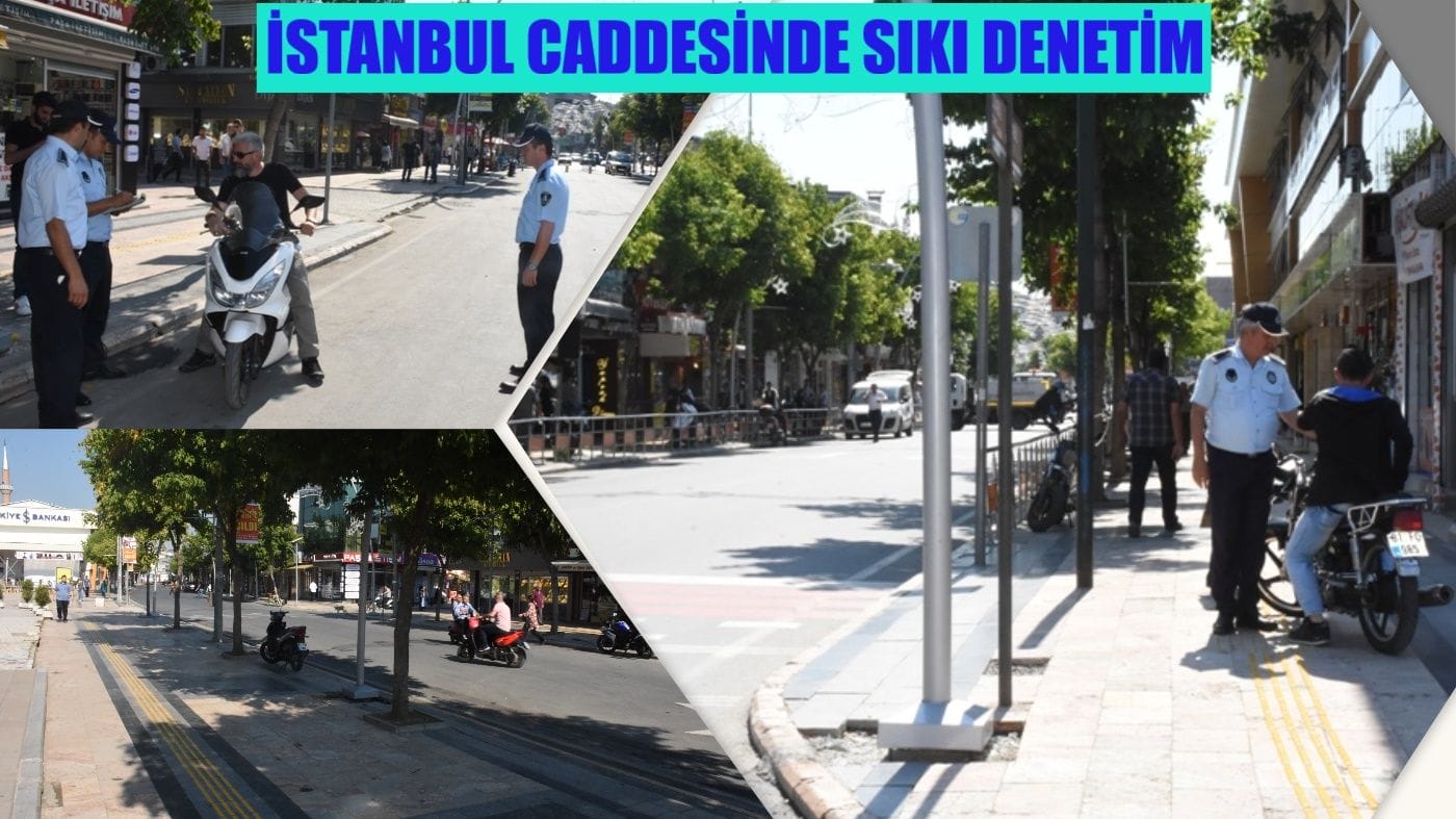 İSTANBUL CADDESİNDE SIKI DENETİM