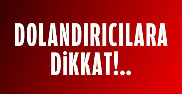 İTİBAR ETMEYİN!